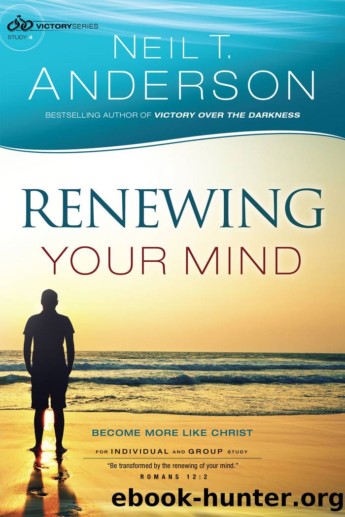 Renewing Your Mind by Neil T. Anderson