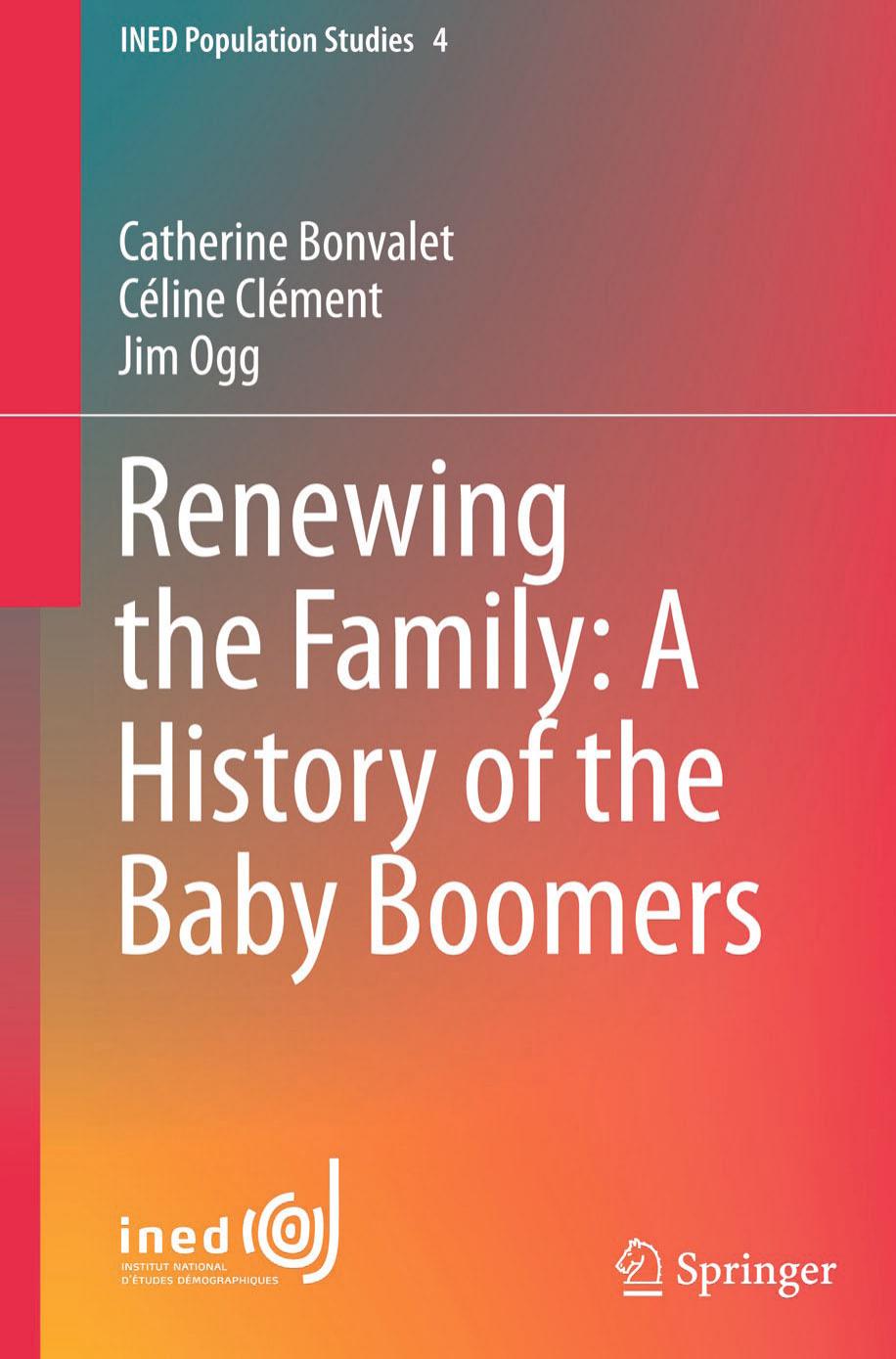 Renewing the Family: A History of the Baby Boomers by Catherine Bonvalet Céline Clément Jim Ogg (auth.)