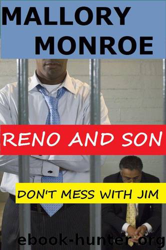 Reno and Son: Don't Mess with Jim (The Mob Boss Series) by Monroe Mallory