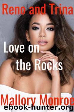 Reno and Trina_Love On the Rocks by Mallory Monroe