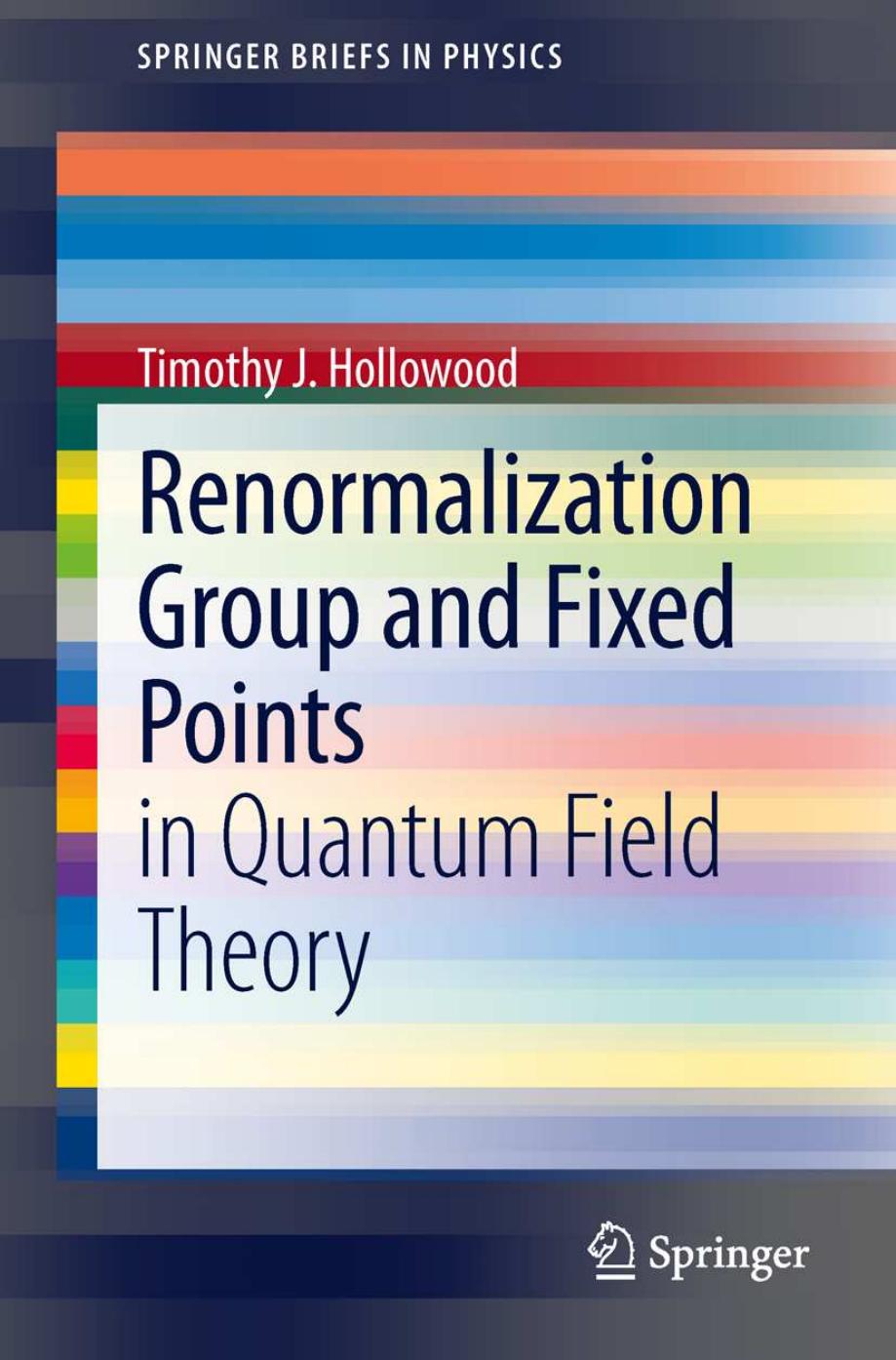 Renormalization Group and Fixed Points: in Quantum Field Theory by Timothy J Hollowood