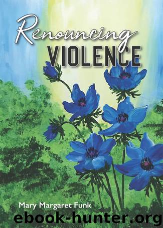 Renouncing Violence by Mary Margaret Funk