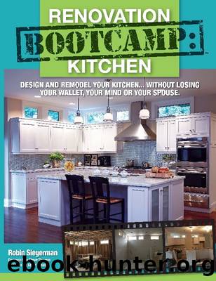 Renovation Boot Camp: Kitchen by Robin Siegerman