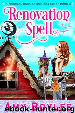 Renovation Spell (A Magical Renovation Mystery Book Book 2) by Amy Boyles