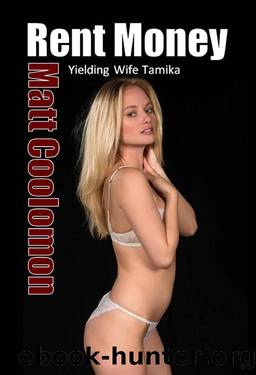 Rent Money: Yielding Wife Tamika by Matt Coolomon
