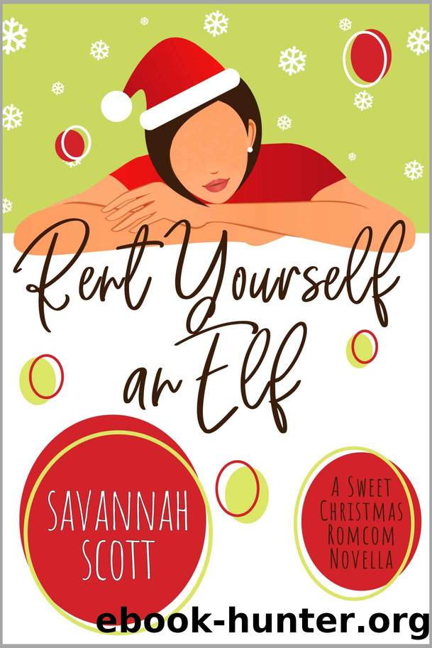 Rent Yourself an Elf: A Sweet Christmas Romcom Novella by Scott Savannah