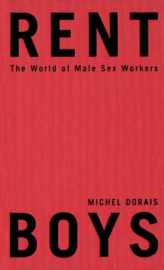 Rent boys the world of male sex workers by Dorais Michel;Feldstein Peter