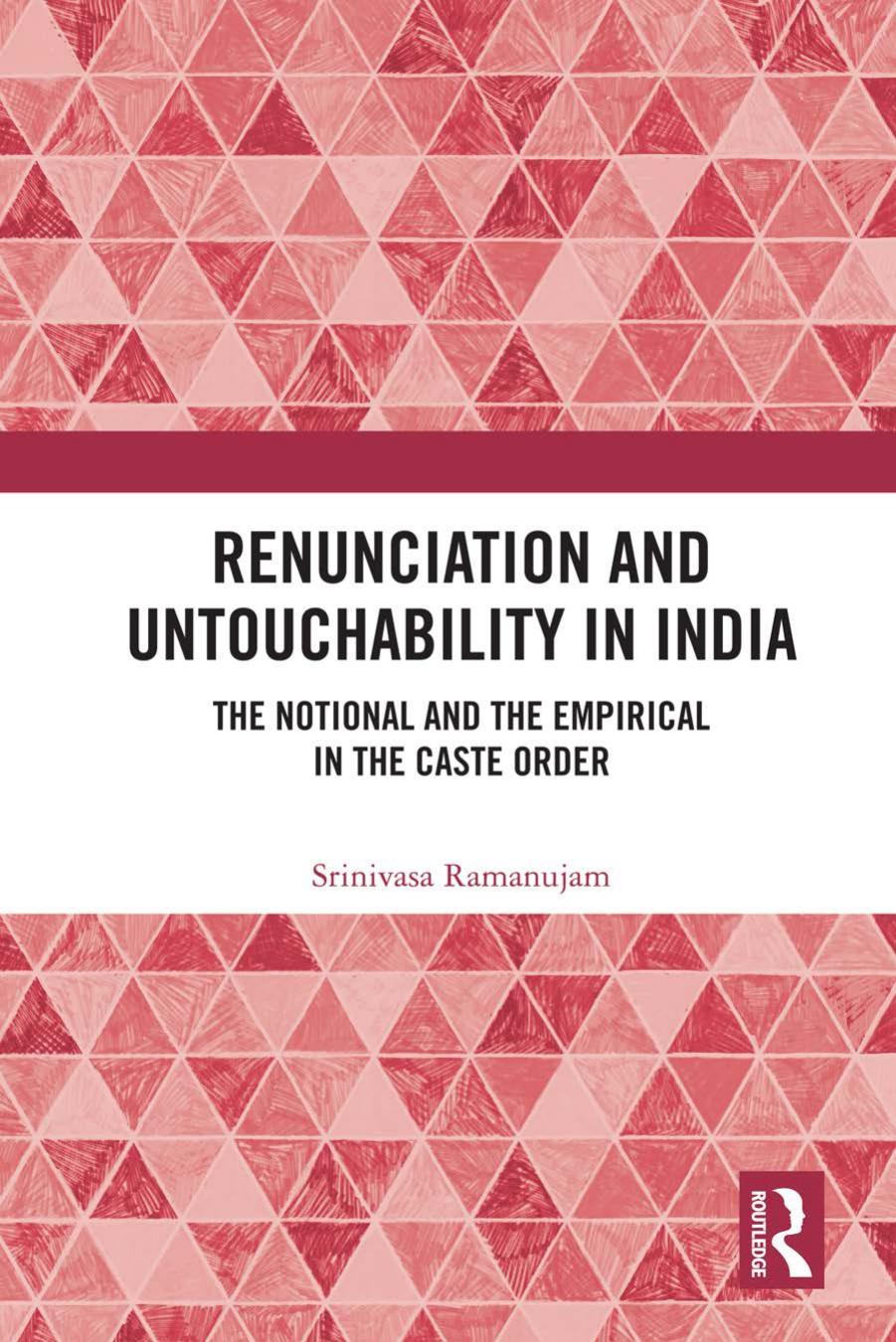 Renunciation and Untouchability in India: The Notional and the Empirical in the Caste Order by Srinivasa Ramanujam