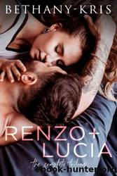 Renzo + Lucia: The Complete Trilogy by Bethany-Kris