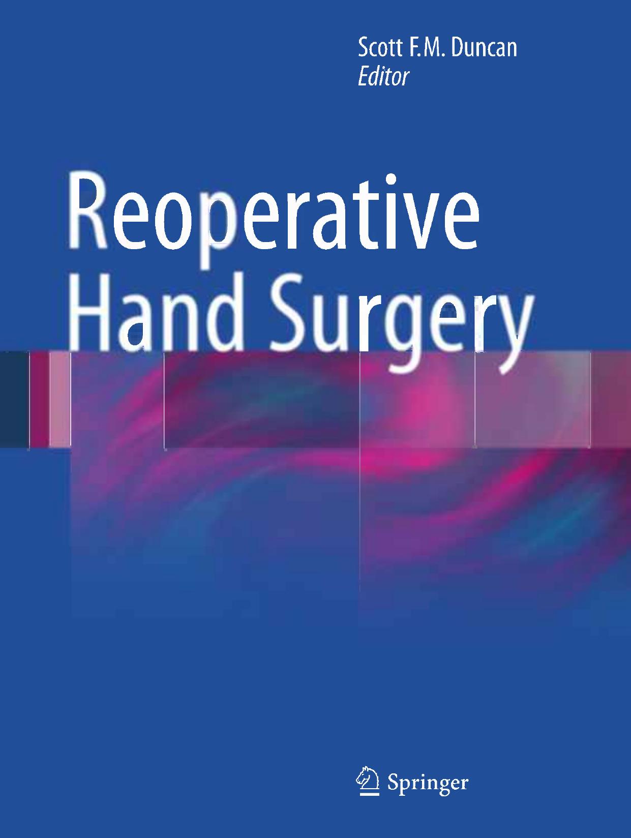 Reoperative Hand Surgery by Scott F. M. Duncan MD MPH (auth.) Scott F.M. Duncan (eds.)