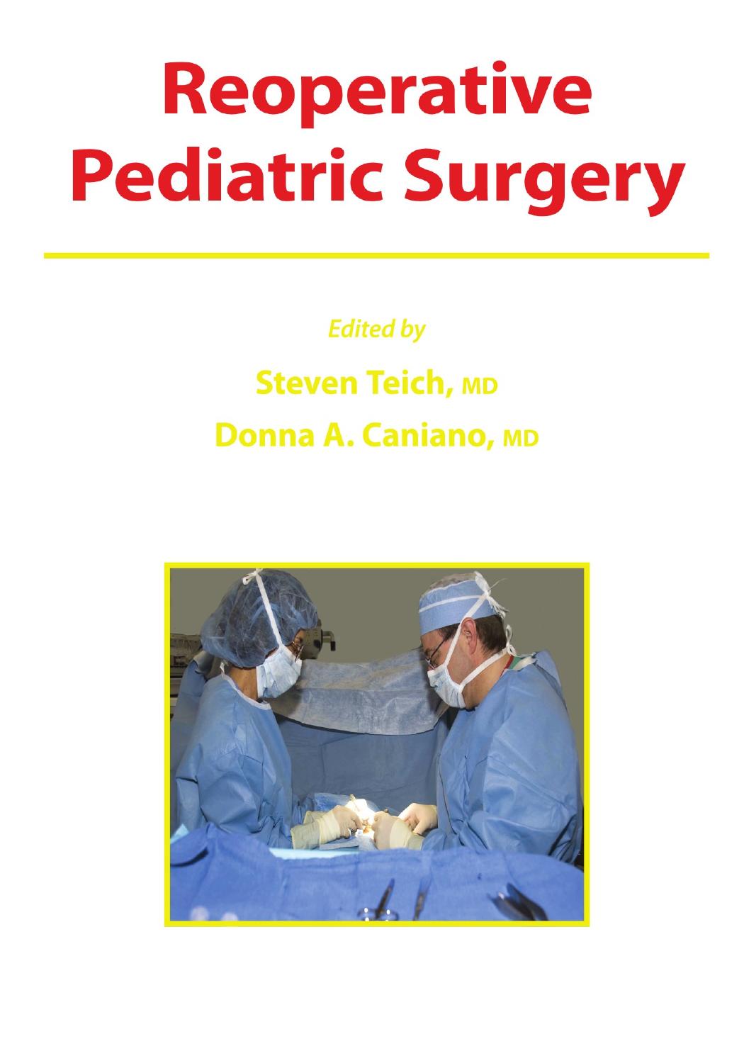 Reoperative Pediatric Surgery by William E. Shiels II DO D. Gregory Bates MD (auth.) Steven Teich MD Donna A. Caniano MD (eds.)