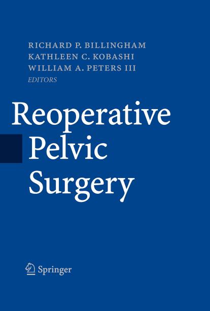 Reoperative Pelvic Surgery by Richard P. Billingham Kathleen C. Kobashi William A. Peters (eds.)