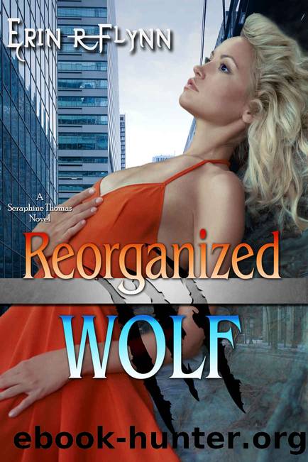 Reorganized Wolf (Seraphine Thomas Book 12) by Erin R Flynn