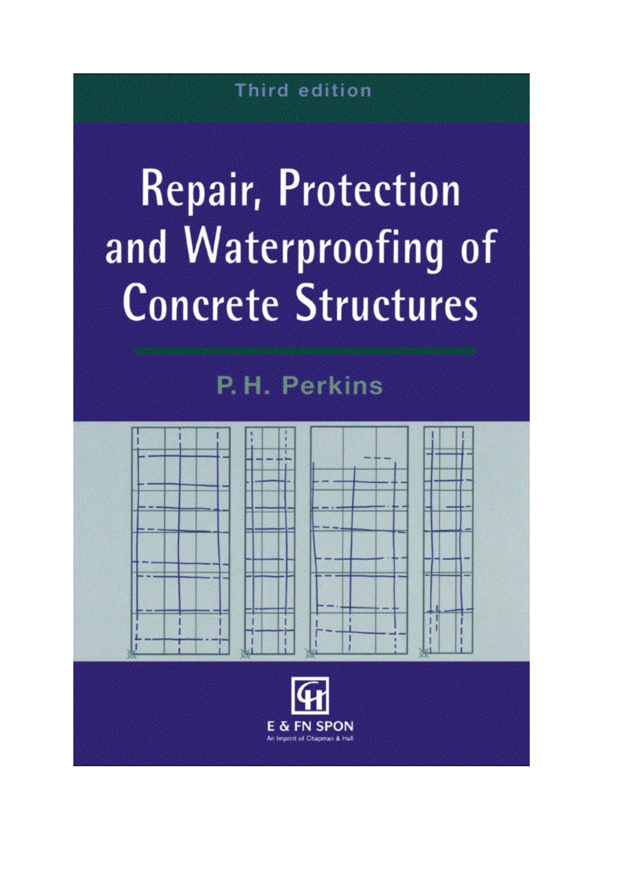 Repair protection and waterproofing of concrete structures by P. Perkins