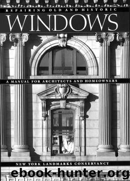 Repairing Old and Historic Windows: A Manual for Architects and Homeowners by New York Landmarks Conservancy