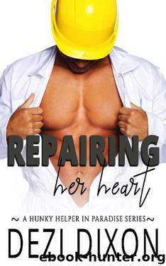 Repairing her Heart (Hunky Helper in Paradise Book 2) by Dezi Dixon