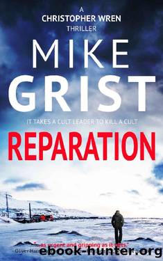 Reparation: A Christopher Wren Thriller by Mike Grist & Michael John Grist