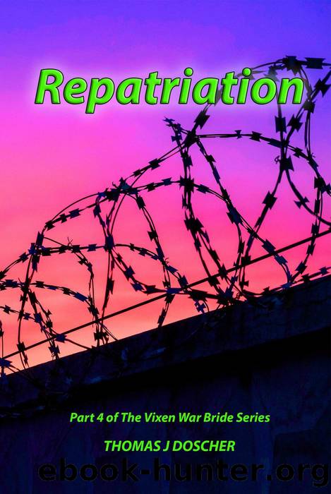 Repatriation - Part 4 of The Vixen War Bride Series by Thomas Doscher