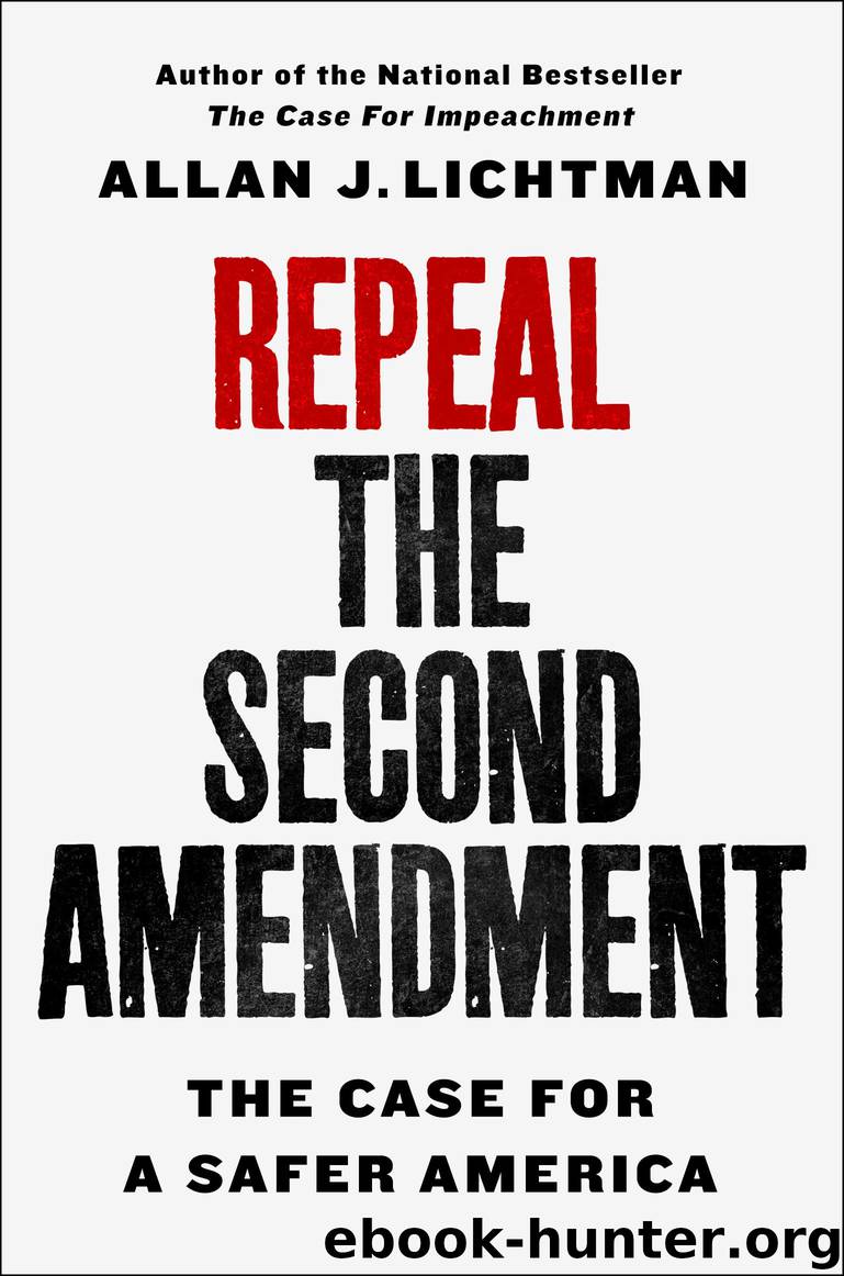 Repeal the Second Amendment by Allan J. Lichtman