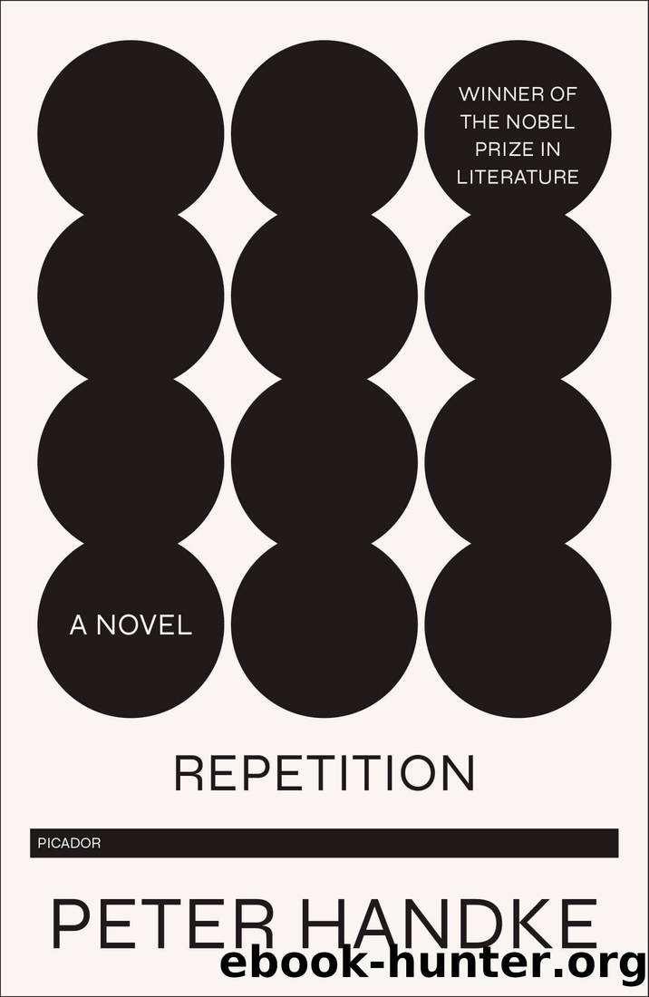 Repetition: A Novel by Peter Handke