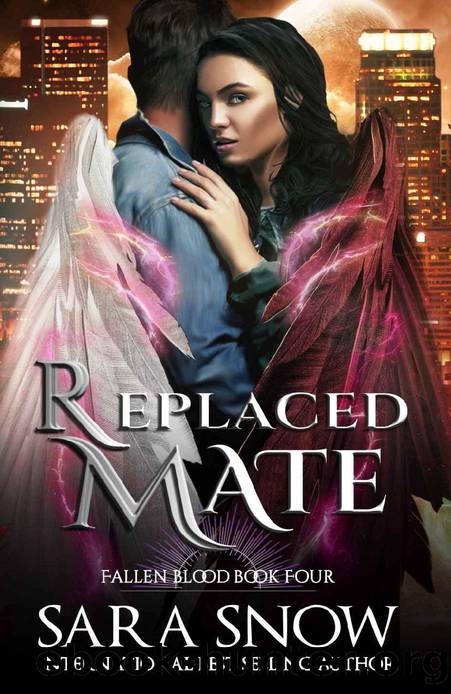 Replaced Mate: Book 4 of the Fallen Blood Series ( A ShifterFallen Angel Romance Series) by Sara Snow