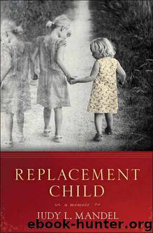 Replacement Child by Judy L. Mandel