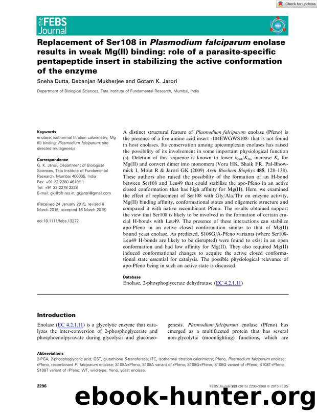 Replacement of Ser108 in PlasmodiumÂ falciparum enolase results in weak Mg(II) binding: role of a parasiteâspecific pentapeptide insert in stabilizing the active conformation of the enzyme by Unknown