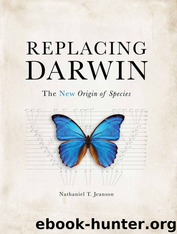 Replacing Darwin: The New Origin of Species by Nathaniel T Jeanson Ph.d