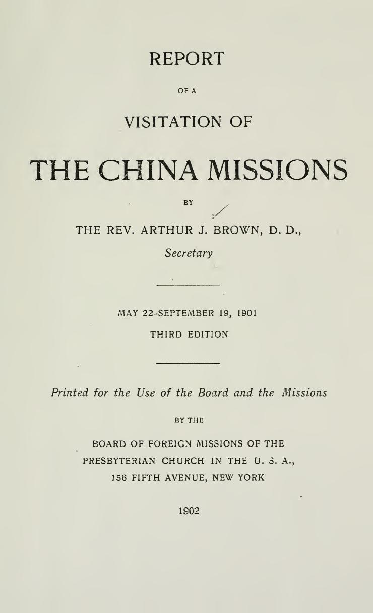 Report of a Visitation of the China Missions. May 22 - September 19, 1901 by Arthur J. Brown