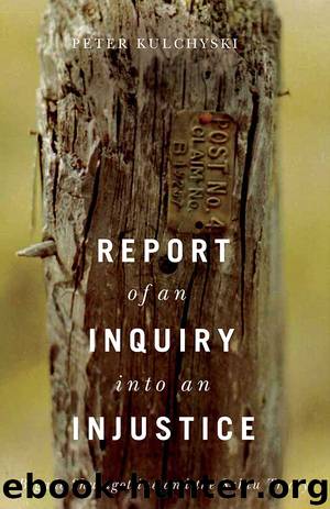 Report of an Inquiry into an Injustice by Kulchyski Peter;