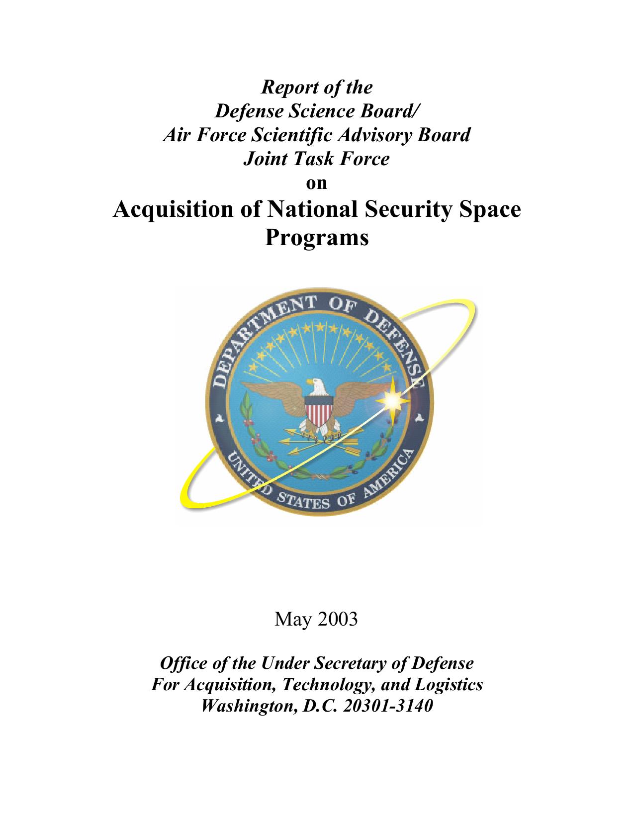 Report of the Defense Science Board/ Air Force Scientific Advisory Board Joint Task Force on Acquisition of National Security Space Programs by Office of the Under Secretary of Defense For Acquisition