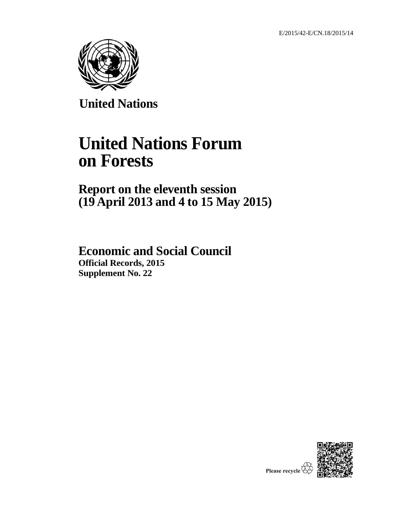 Report of the United Nations Forum on Forests on the Eleventh Session (19 April 2013 and 4-15 May 2015) by United Nations