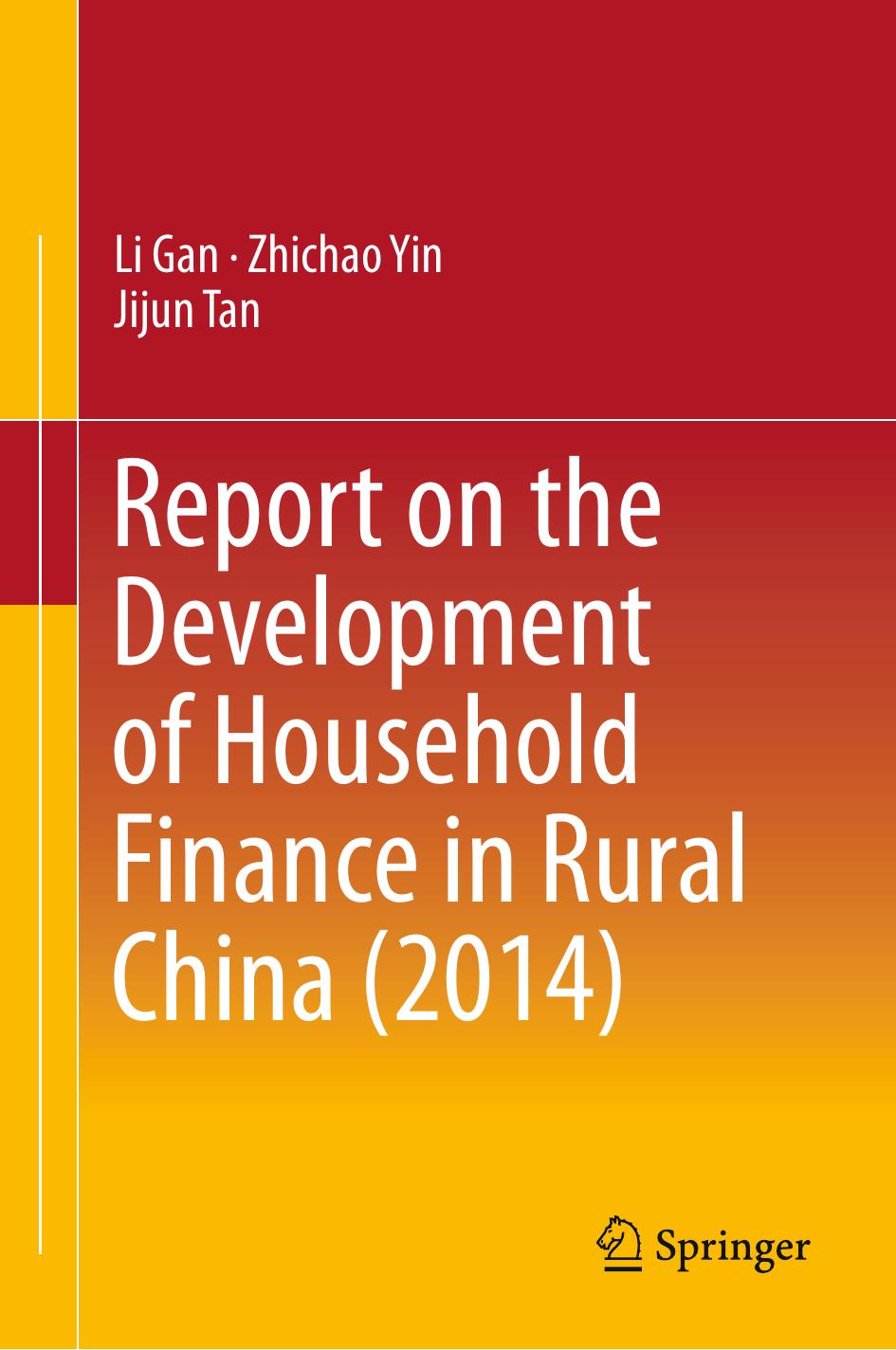 Report on the Development of Household Finance in Rural China (2014) by Li Gan Zhichao Yin Jijun Tan (auth.)