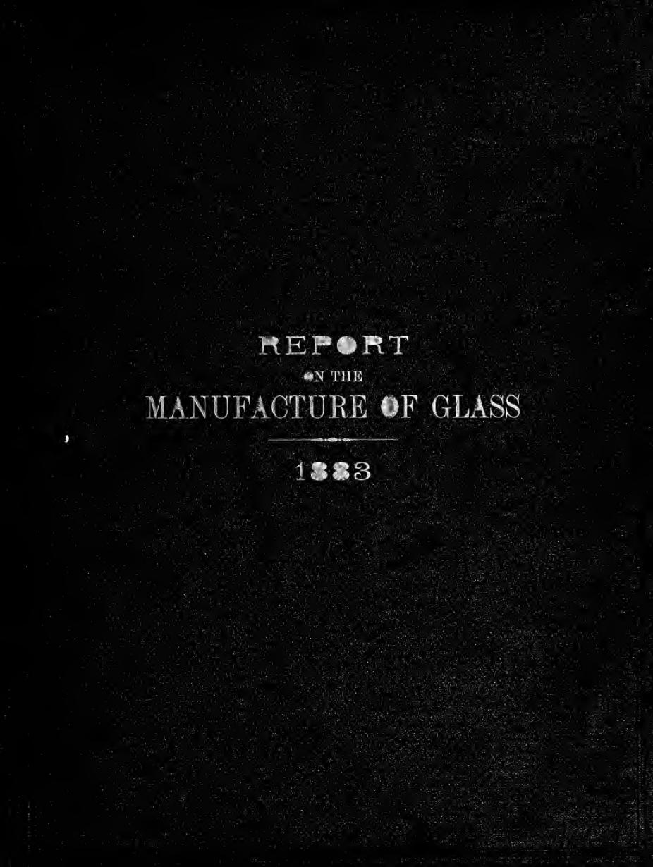 Report on the manufacture of glass by United States. Bureau of the Census. Statistical Research Division. 10th Census 1880