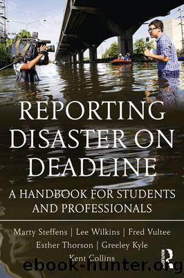 Reporting Disaster on Deadline by Wilkins Lee;Steffens Martha;Thorson Esther;Kyle Greeley;Collins Kent;Vultee Fred;