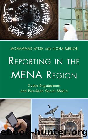 Reporting in the MENA Region by Ayish Mohammad;Mellor Noha; & Noha Mellor