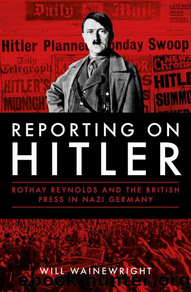 Reporting on Hitler by Wainewright Will;
