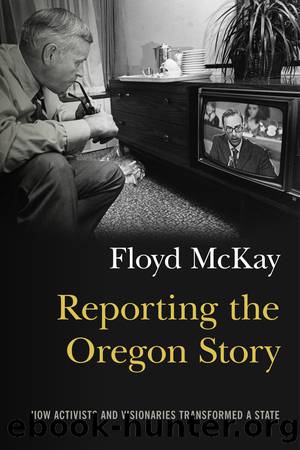 Reporting the Oregon Story by McKay Floyd J.;