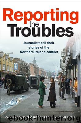 Reporting the Troubles by Deric Henderson Ivan Little
