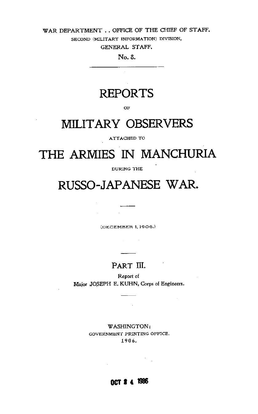 Reports of military observers attached to the Armies in Manchuria during the Russo-Japanese war. Part III. by Joseph E.Kuhn