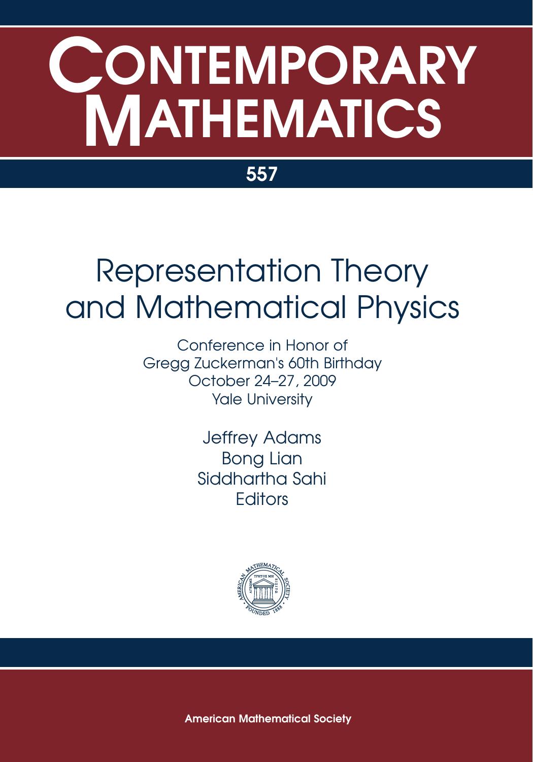 Representation Theory and Mathematical Physics: Conference in Honor of Gregg Zuckerman's 60th Birthday October 24-27, 2009 Yale University by Jeffrey Adams Bong Lian Siddartha Sahi (ed.)