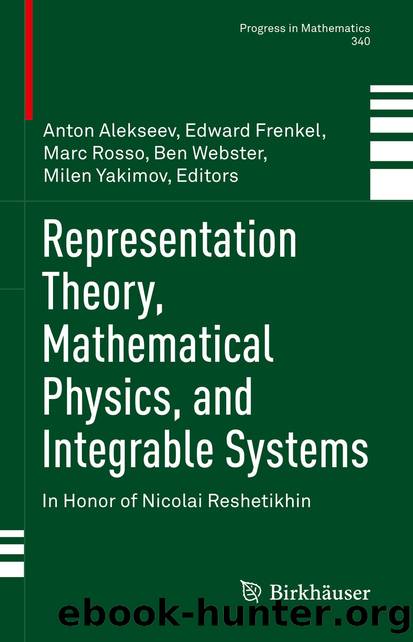 Representation Theory, Mathematical Physics, and Integrable Systems by Unknown
