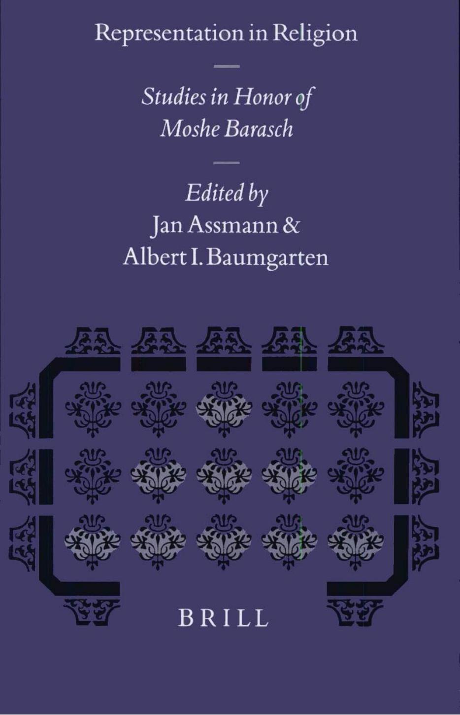 Representation in Religion: Studies in Honor of Moshe Barasch (Studies in the History of Religions) by Jan Assmann Albert I. Baumgarten