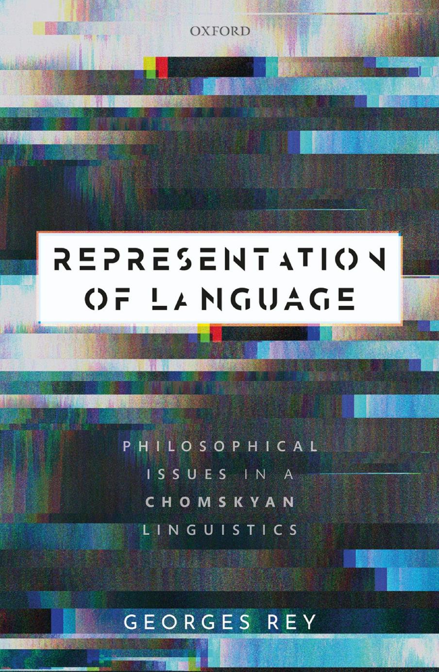Representation of Language: Philosophical Issues in a Chomskyan Linguistics by Georges Rey