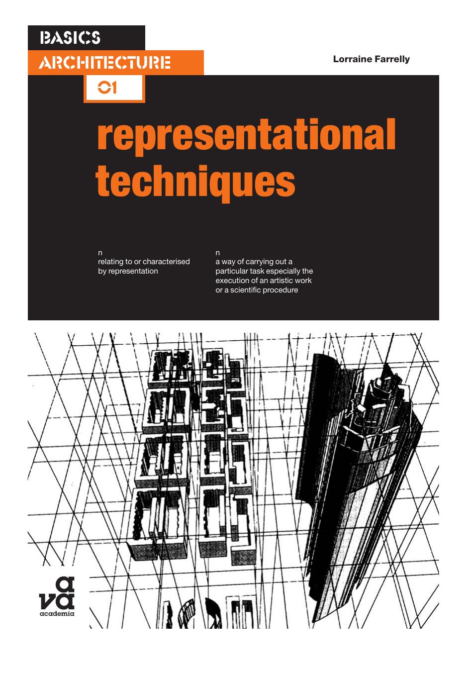 Representational techniques : adj. relating to or characterised by relation ; n. a way of carrying out a particular task, especially the execution of an artistic work or a scientific procedure by Lorraine Farrelly