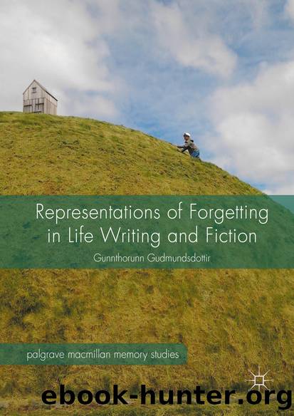 Representations of Forgetting in Life Writing and Fiction by Gunnthorunn Gudmundsdottir