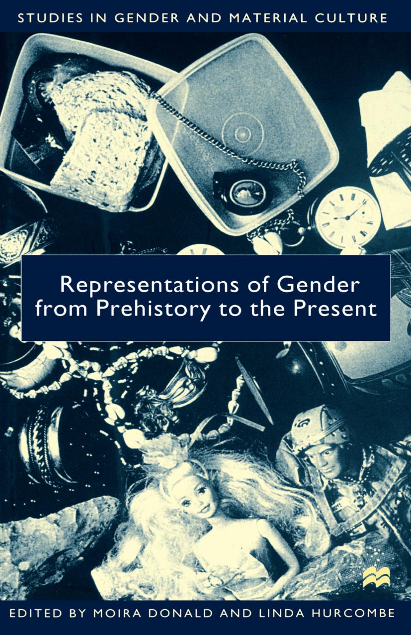 Representations of Gender from Prehistory to the Present by Moira Donald Linda Hurcombe (eds.)