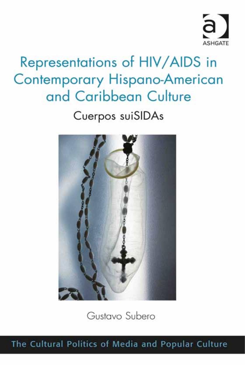 Representations of HIV/AIDS in Contemporary Hispano-American and Caribbean Culture by Gustavo Subero