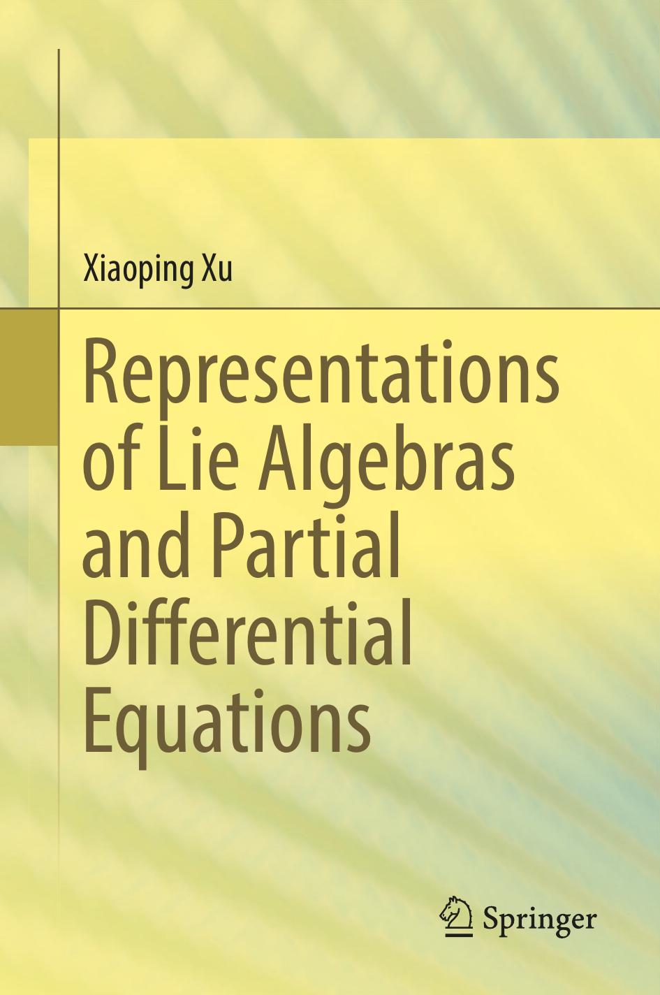 Representations of Lie Algebras and Partial Differential Equations by Xiaoping Xu