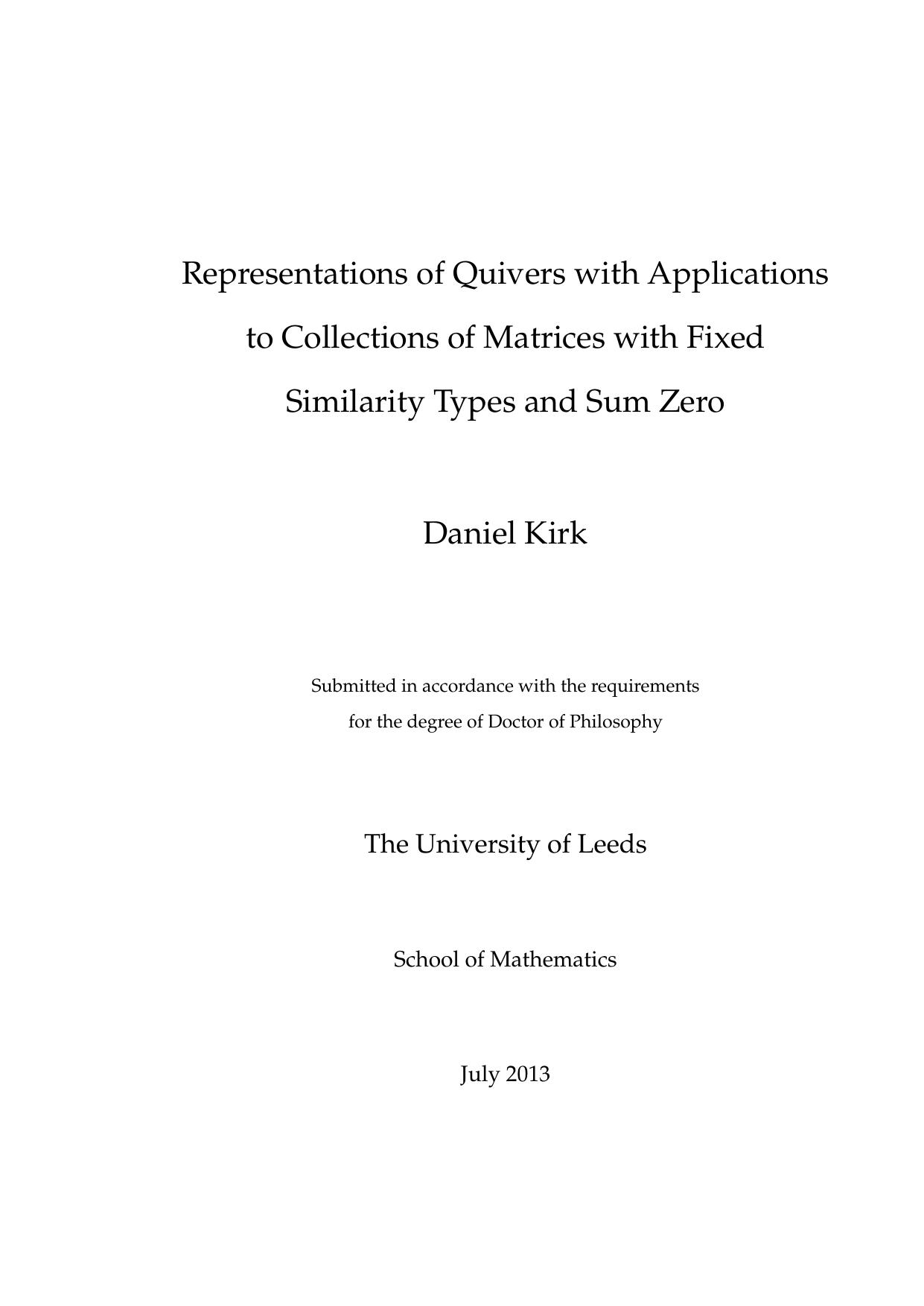 Representations of Quivers with Applications to Collections of Matrices with Fixed Similarity Types and Sum Zero [thesis] by Daniel Kirk